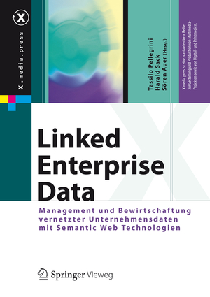 ISBN 9783642302732: Linked Enterprise Data - Management und Bewirtschaftung vernetzter Unternehmensdaten mit Semantic Web Technologien