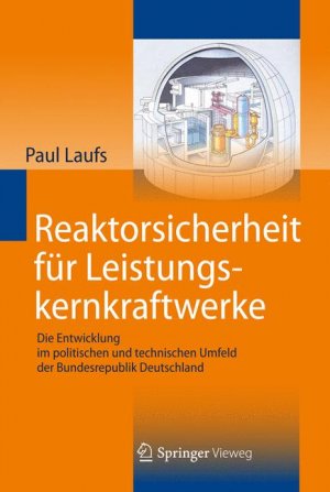 Isbn Reaktorsicherheit Fur Leistungskernkraftwerke Die Entwicklung Im Politischen Und Technischen Umfeld Der Bundesrepublik Deutschland Neu Gebraucht Kaufen