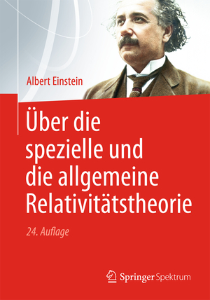 ISBN 9783642312786: Über die spezielle und die allgemeine Relativitätstheorie