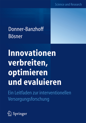 ISBN 9783642320392: Innovationen verbreiten, optimieren und evaluieren – Ein Leitfaden zur interventionellen Versorgungsforschung