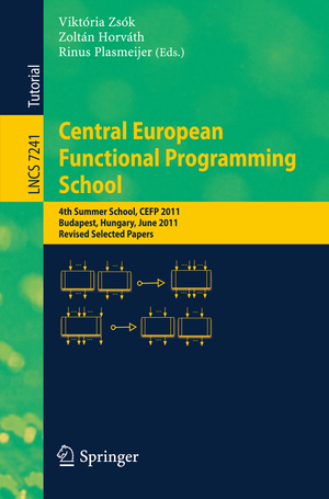 ISBN 9783642320958: Central European Functional Programming School – 4th Summer School, CEFP 2011, Budapest, Hungary, June 14-24, 2011, Revised Selected Papers