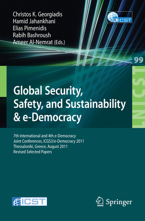 ISBN 9783642334474: Global Security, Safety, and Sustainability – 7th International and 4th e-Democracy Joint Conferences, ICGS3/e-Democracy 2011, Thessaloniki, Greece, August 24-26, 2011, Revised Selected Papers