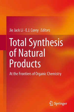 ISBN 9783642340642: Total Synthesis of Natural Products - At the Frontiers of Organic Chemistry