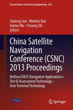 ISBN 9783642373978: China Satellite Navigation Conference (CSNC) 2013 Proceedings – BeiDou/GNSS Navigation Applications • Test & Assessment Technology • User Terminal Technology