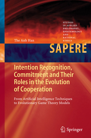 ISBN 9783642375118: Intention Recognition, Commitment and Their Roles in the Evolution of Cooperation