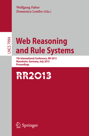 ISBN 9783642396656: Web Reasoning and Rule Systems - 7th International Conference, RR 2013, Mannheim, Germany, July 27-29, 2013, Proceedings