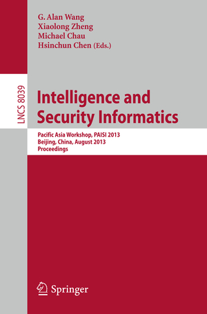 ISBN 9783642396922: Intelligence and Security Informatics – Pacific Asia Workshop, PAISI 2013, Beijing, China, August 3, 2013. Proceedings