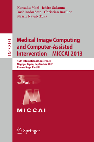 ISBN 9783642407598: Medical Image Computing and Computer-Assisted Intervention -- MICCAI 2013 - 16th International Conference, Nagoya, Japan, September 22-26, 2013, Proceedings, Part III