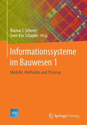 ISBN 9783642408823: Informationssysteme im Bauwesen 1 – Modelle, Methoden und Prozesse