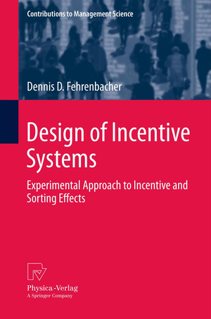 ISBN 9783642427541: Design of Incentive Systems - Experimental Approach to Incentive and Sorting Effects