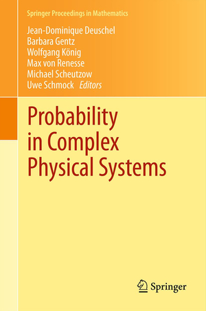 ISBN 9783642434228: Probability in Complex Physical Systems – In Honour of Erwin Bolthausen and Jürgen Gärtner