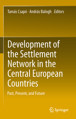 ISBN 9783642434891: Development of the Settlement Network in the Central European Countries – Past, Present, and Future