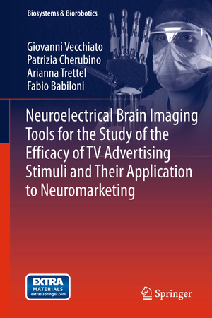 ISBN 9783642436765: Neuroelectrical Brain Imaging Tools for the Study of the Efficacy of TV Advertising Stimuli and their Application to Neuromarketing