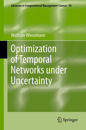 ISBN 9783642437236: Optimization of Temporal Networks under Uncertainty