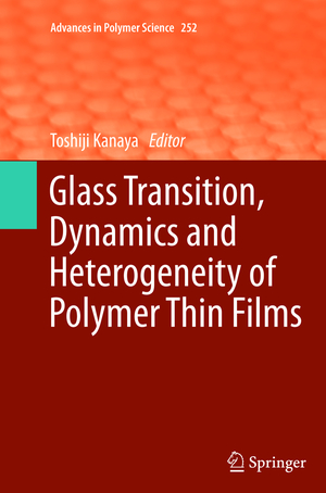 ISBN 9783642439407: Glass Transition, Dynamics and Heterogeneity of Polymer Thin Films