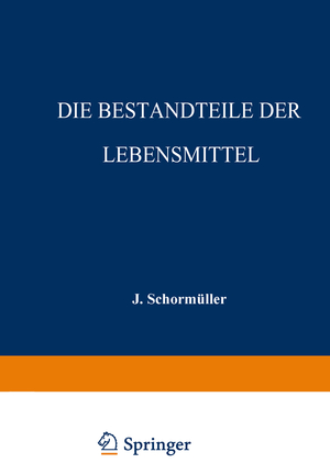 ISBN 9783642460128: Die Bestandteile der Lebensmittel / Josef Schormüller / Taschenbuch / Handbuch der Lebensmittelchemie / Paperback / 2 Taschenbücher / Deutsch / 2014 / Springer-Verlag GmbH / EAN 9783642460128