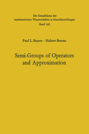 ISBN 9783642460685: Semi-Groups of Operators and Approximation