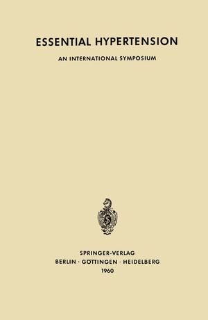 ISBN 9783642496073: Essential Hypertension – An International Symposium. Berne, June 7th–10th, 1960 Sponsored by CIBA