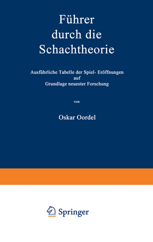 ISBN 9783642496158: Führer durch die Schachtheorie – Ausführliche Tabelle der Spiel-Eröffnungen auf Grundlage neuester Forschung