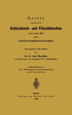 ISBN 9783642503641: Gesetz betreffend die Schlachtvieh- und Fleischbeschau vom 3. Juni 1900 nebst Ausführungsbestimmungen