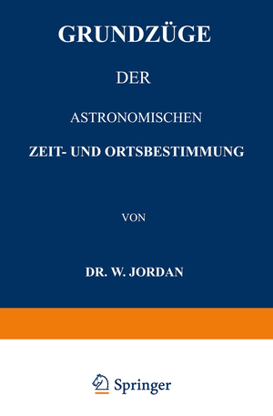 ISBN 9783642503702: Grundzüge der Astronomischen Zeit- und Ortsbestimmung