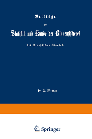 ISBN 9783642505287: Beiträge zur Statistik und Kunde der Binnenfischerei des Preußischen Staates