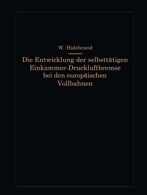 ISBN 9783642505942: Die Entwicklung der selbsttätigen Einkammer-Druckluftbremse bei den europäischen Vollbahnen