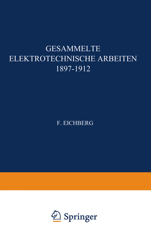 ISBN 9783642511981: Gesammelte Elektrotechnische Arbeiten 1897–1912