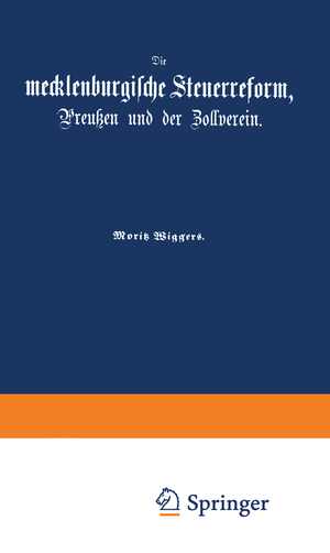 ISBN 9783642512926: Die mecklenburgische Steuerreform, Preußen und der Zollverein