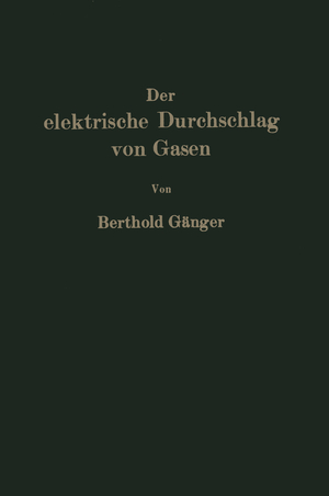 ISBN 9783642516092: Der elektrische Durchschlag von Gasen