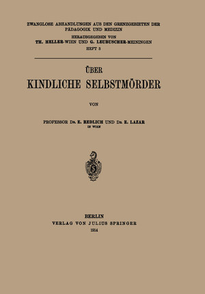 neues Buch – E Redlich – Über Kindliche Selbstmörder / E. Redlich (u. a.) / Taschenbuch / Zwanglose Abhandlungen aus den Grenzgebieten der Pädagogik und Medizin / Paperback / iii / Deutsch / Springer-Verlag GmbH