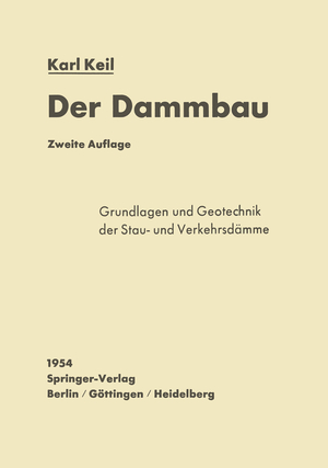 ISBN 9783642529221: Der Dammbau - Grundlagen und Geotechnik der Stau- und Verkehrsdämme