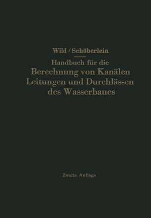 ISBN 9783642532757: Handbuch für die Berechnung von Kanälen Leitungen und Durchlässen des Wasserbaues