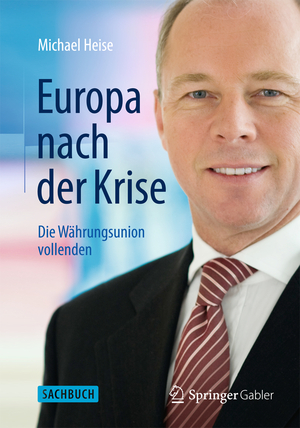 ISBN 9783642546198: Europa nach der Krise - Die Währungsunion vollenden