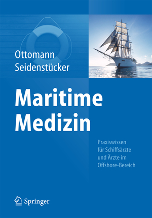 gebrauchtes Buch – Ottomann, Christian (Hrsg – Maritime Medizin., Praxiswissen für Schiffsärzte und Ärzte im Offshore-Bereich.