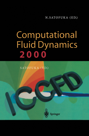 ISBN 9783642625602: Computational Fluid Dynamics 2000 – Proceedings of the First International Conference on Computational Fluid Dynamics, ICCFD, Kyoto, Japan, 10–14 July 2000