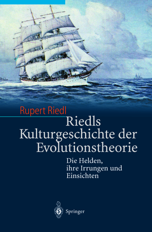 ISBN 9783642628474: Riedls Kulturgeschichte der Evolutionstheorie – Die Helden, ihre Irrungen und Einsichten