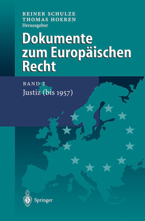 ISBN 9783642629525: Dokumente zum Europäischen Recht – Band 2: Justiz (bis 1957)