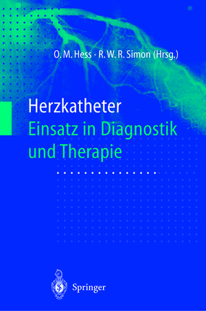 Hess, Otto Martin and Simon, Rdiger W.R. - Herzkatheter: Einsatz in Diagnostik und Therapie