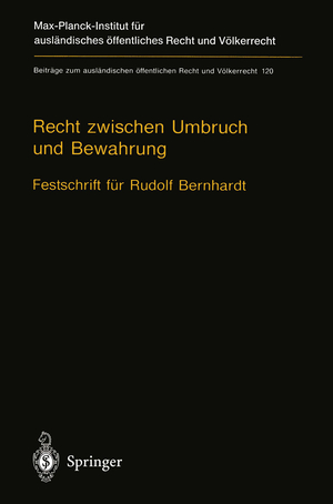 ISBN 9783642633546: Recht zwischen Umbruch und Bewahrung - Völkerrecht · Europarecht · Staatsrecht Festschrift für Rudolf Bernhardt