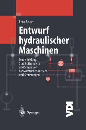 ISBN 9783642635748: Entwurf hydraulischer Maschinen – Modellbildung, Stabilitätsanalyse und Simulation hydrostatischer Antriebe und Steuerungen