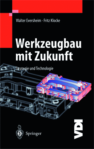 ISBN 9783642637599: Werkzeugbau mit Zukunft - Strategie und Technologie