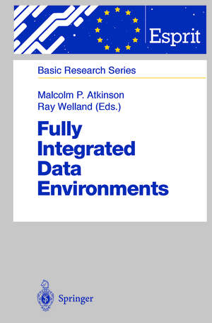 ISBN 9783642640551: Fully Integrated Data Environments – Persistent Programming Languages, Object Stores, and Programming Environments