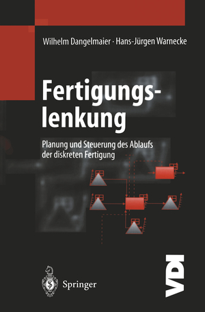 ISBN 9783642645891: Fertigungslenkung - Planung und Steuerung des Ablaufs der diskreten Fertigung