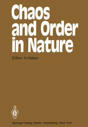 ISBN 9783642683060: Chaos and Order in Nature – Proceedings of the International Symposium on Synergetics at Schloß Elmau, Bavaria April 27 – May 2, 1981