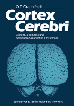 ISBN 9783642689635: Cortex Cerebri - Leistung, strukturelle und funktionelle Organisation der Hirnrinde