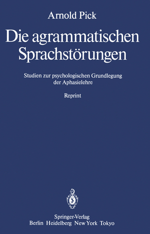 ISBN 9783642710704: Die agrammatischen Sprachstörungen - Studien zur psychologischen Grundlegung der Aphasielehre