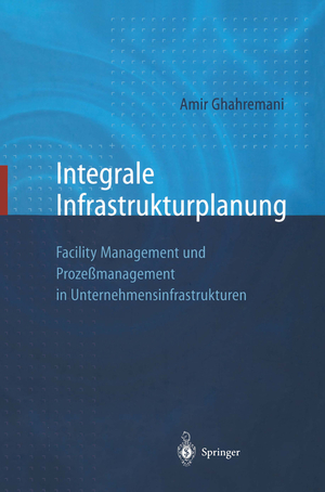 ISBN 9783642719837: Integrale Infrastrukturplanung – Facility Management und Prozeßmanagement in Unternehmensinfrastrukturen