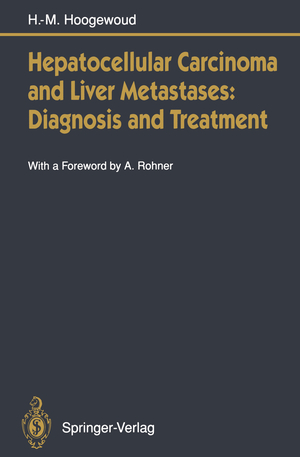 ISBN 9783642779831: Hepatocellular Carcinoma and Liver Metastases: Diagnosis and Treatment