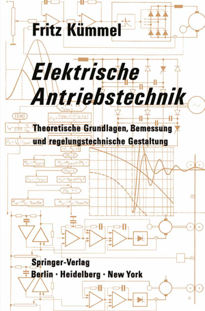 ISBN 9783642805950: Elektrische Antriebstechnik - Theoretische Grundlagen, Bemessung und regelungstechnische Gestaltung